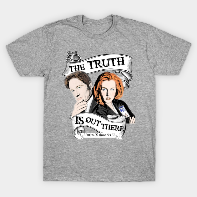 The Truth Is Out There - The X Files - T-Shirt | TeePublic